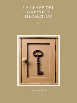 cover image of La llave del gabinete hermético